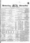 Beverley and East Riding Recorder Saturday 13 January 1872 Page 1