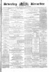 Beverley and East Riding Recorder Saturday 27 April 1872 Page 1