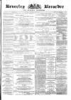Beverley and East Riding Recorder Saturday 11 May 1872 Page 1