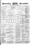 Beverley and East Riding Recorder Saturday 15 June 1872 Page 1