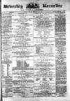 Beverley and East Riding Recorder Saturday 09 May 1874 Page 1