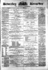 Beverley and East Riding Recorder Saturday 16 May 1874 Page 1