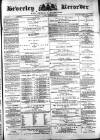 Beverley and East Riding Recorder Saturday 08 January 1876 Page 1