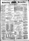 Beverley and East Riding Recorder Saturday 12 February 1876 Page 1