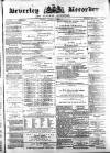 Beverley and East Riding Recorder Saturday 07 October 1876 Page 1