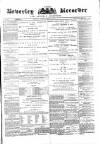 Beverley and East Riding Recorder Saturday 10 August 1878 Page 1