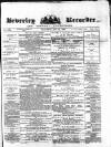 Beverley and East Riding Recorder Saturday 31 July 1880 Page 1