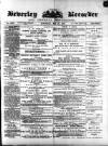 Beverley and East Riding Recorder Saturday 19 May 1883 Page 1