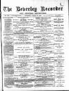 Beverley and East Riding Recorder Saturday 12 January 1884 Page 1