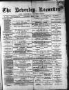 Beverley and East Riding Recorder Saturday 01 March 1884 Page 1