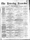 Beverley and East Riding Recorder Saturday 08 March 1884 Page 1