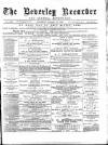 Beverley and East Riding Recorder Saturday 14 February 1885 Page 1