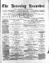 Beverley and East Riding Recorder Saturday 01 May 1886 Page 1