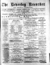 Beverley and East Riding Recorder Saturday 20 November 1886 Page 1