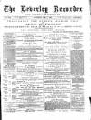 Beverley and East Riding Recorder Saturday 07 May 1887 Page 1