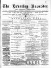 Beverley and East Riding Recorder Saturday 03 March 1888 Page 1
