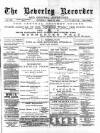 Beverley and East Riding Recorder Saturday 10 March 1888 Page 1