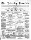 Beverley and East Riding Recorder Saturday 31 March 1888 Page 1