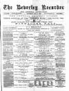 Beverley and East Riding Recorder Saturday 09 June 1888 Page 1