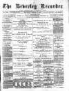 Beverley and East Riding Recorder Saturday 09 February 1889 Page 1