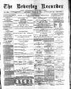 Beverley and East Riding Recorder Saturday 23 February 1889 Page 1