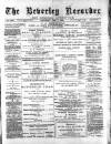 Beverley and East Riding Recorder Saturday 01 June 1889 Page 1