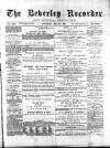 Beverley and East Riding Recorder Saturday 20 July 1889 Page 1