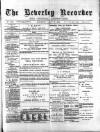 Beverley and East Riding Recorder Saturday 17 August 1889 Page 1