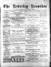 Beverley and East Riding Recorder Saturday 07 December 1889 Page 1