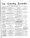Beverley and East Riding Recorder Saturday 08 February 1890 Page 1
