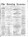 Beverley and East Riding Recorder Saturday 07 June 1890 Page 1