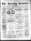 Beverley and East Riding Recorder Saturday 08 April 1893 Page 1