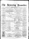 Beverley and East Riding Recorder Saturday 01 December 1894 Page 1