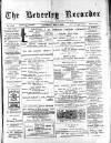 Beverley and East Riding Recorder Saturday 11 May 1895 Page 1