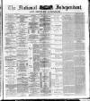 National Independent and People's Advocate Friday 08 March 1878 Page 1