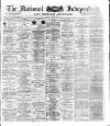 National Independent and People's Advocate Friday 30 August 1878 Page 1