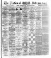 National Independent and People's Advocate Friday 20 December 1878 Page 1