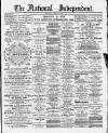 National Independent and People's Advocate Saturday 13 April 1889 Page 1