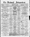 National Independent and People's Advocate Saturday 27 April 1889 Page 1