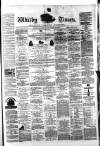 Whitby Times, and North Yorkshire Advertiser Friday 23 July 1875 Page 1