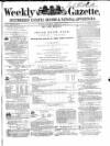 Weekly Gazette, Incumbered Estates Record & National Advertiser (Dublin, Ireland) Saturday 24 February 1855 Page 1