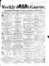 Weekly Gazette, Incumbered Estates Record & National Advertiser (Dublin, Ireland) Saturday 07 April 1855 Page 1