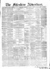 Fifeshire Advertiser Saturday 02 March 1872 Page 1