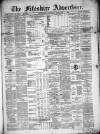 Fifeshire Advertiser Saturday 01 February 1873 Page 1