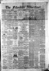 Fifeshire Advertiser Saturday 17 January 1874 Page 1