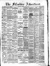 Fifeshire Advertiser Saturday 22 July 1876 Page 1