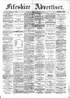 Fifeshire Advertiser Friday 15 February 1889 Page 1