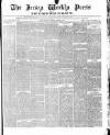Jersey Independent and Daily Telegraph Saturday 16 March 1878 Page 1