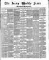 Jersey Independent and Daily Telegraph Saturday 21 April 1883 Page 1