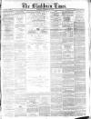Blackburn Times Saturday 27 February 1864 Page 1